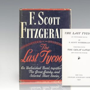 The Last Tycoon. An Unfinished Novel. Together with The Great Gatsby and Selected Stories