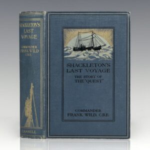 Shackleton's Last Voyage: The Story of the 'Quest'. From the Official Journal and Private Diary kept by Dr. A. H. Macklin
