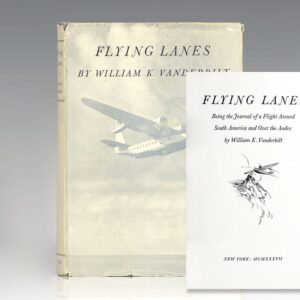 Flying Lanes: Being a Journal of a Flight Around South America and Over the Andes