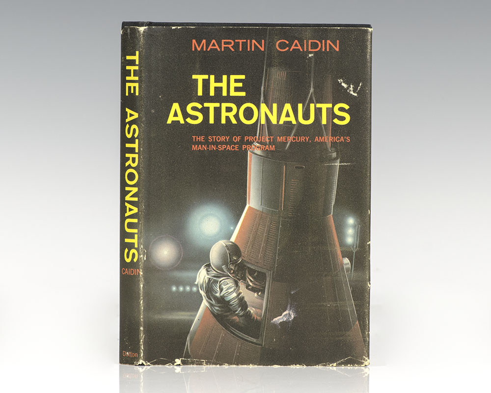 The Astronauts: The Story of Project Mercury, America's Man-In-Space Program