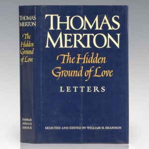 The Hidden Ground of Love: The Letters of Thomas Merton on Religious Experience and Social Concerns