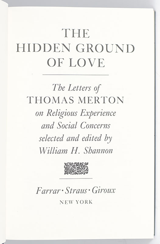 The Hidden Ground of Love: The Letters of Thomas Merton on Religious Experience and Social Concerns