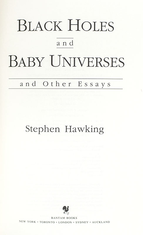 Black Holes and Baby Universes and Other Essays