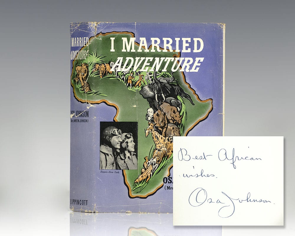 I Married Adventure: The Life and Adventures of Martin and Osa Johnson.