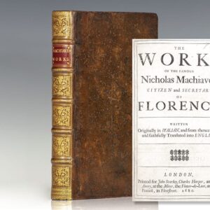 The Works of the Famous Nicholas Machiavel, Citizen and Secretary of Florence. Written originally in Italian, and from thence newly and faithfully translated into English