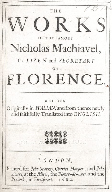 The Works of the Famous Nicholas Machiavel, Citizen and Secretary of Florence. Written originally in Italian, and from thence newly and faithfully translated into English