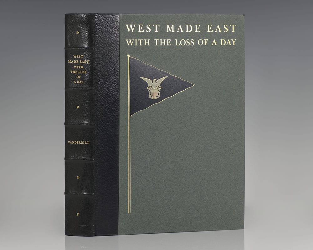 West Made East With The Loss Of A Day: A Chronicle of the First Circumnavigation of the Globe under the United States Naval Reserve Yacht Pennant