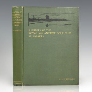 A History of the Royal & Ancient Golf Club St. Andrews 1754-1900