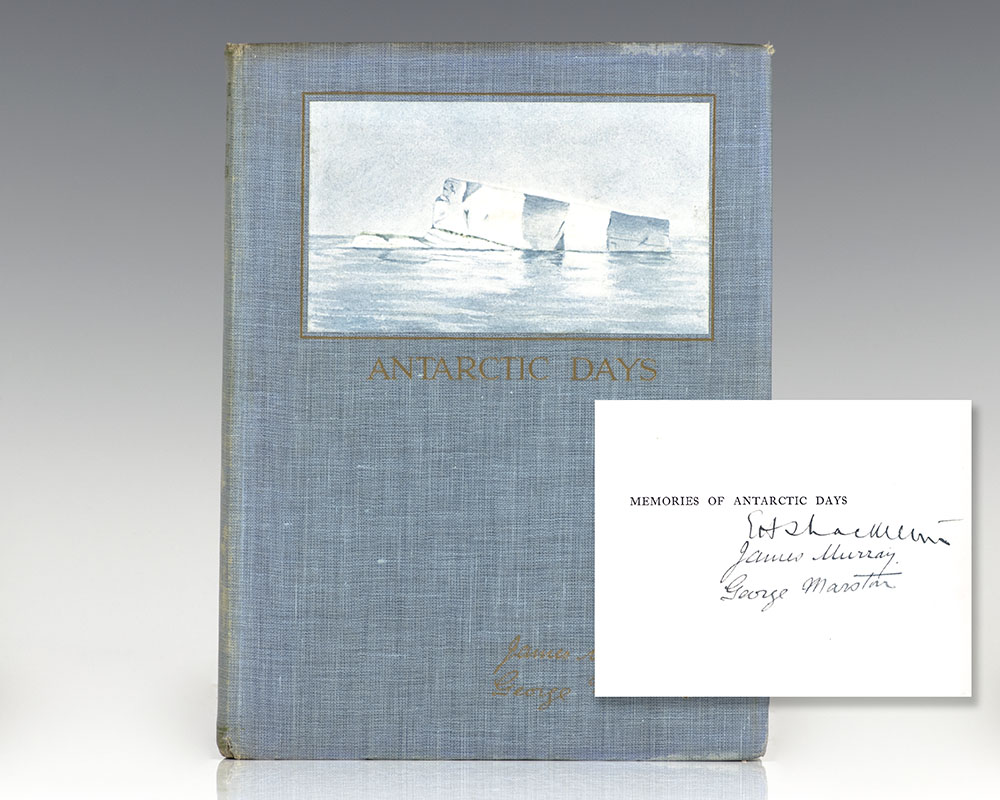 Antarctic Days. Sketches of the Homely Side of Polar Life by Two of Shackleton’s Men: Introduced by Sir Ernest Shackleton.
