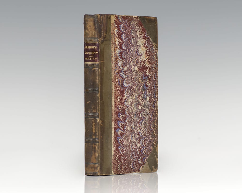 The Doctrine of Philosophical Necessity Illustrated: Being an Appendix to the Disquisitions relating to Matter and Spirit. To which is added An Answer to the Letters on Materialism, and on Hartley’s Theory of the Mind.