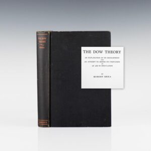 The Dow Theory: An Explanation of Its Development and an Attempt to Define Its Usefulness As An Aid In Speculation.