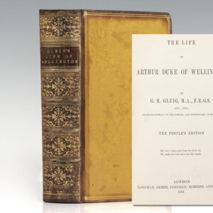 The Life of Arthur Duke of Wellington.