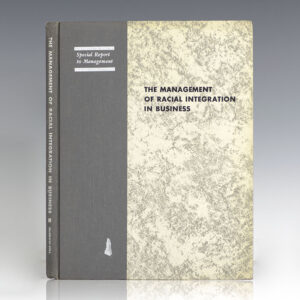 The Management of Racial Integration in Business [Special Report to Management].