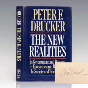 The New Realities: In Government and Politics in Economics and Business in Society and World View.