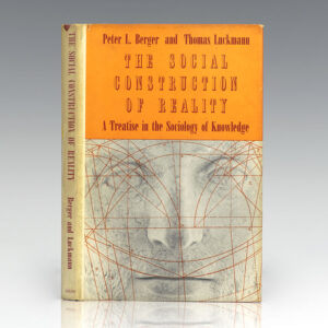 The Social Construction of Reality: A Treatise in the Sociology of Knowledge.