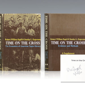 Time On The Cross: The Economics of American Negro Slavery & Time On the Cross Evidence and Methods. Two Volumes.