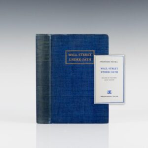 Wall Street Under Oath: The Story of Our Modern Money Changers.