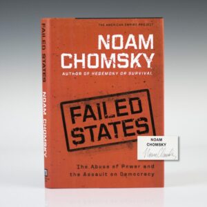 Failed States: The Abuse of Power and the Assault on Democracy.