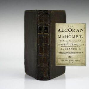 The Alcoran of Mahomet, Translated out of Arabique into French; by the Sieur Du Ryer, Lord of Malezair, and Resident for the King of France, at Alexandria. And Newly Englished, for the Satisfaction of All That Desire to Look into the Turkish Vanities. (The Koran).