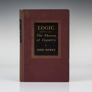 Logic: The Theory of Inquiry.