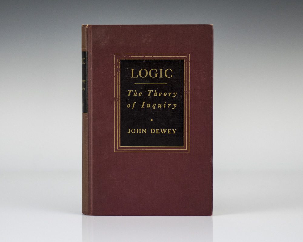 Logic: The Theory of Inquiry.