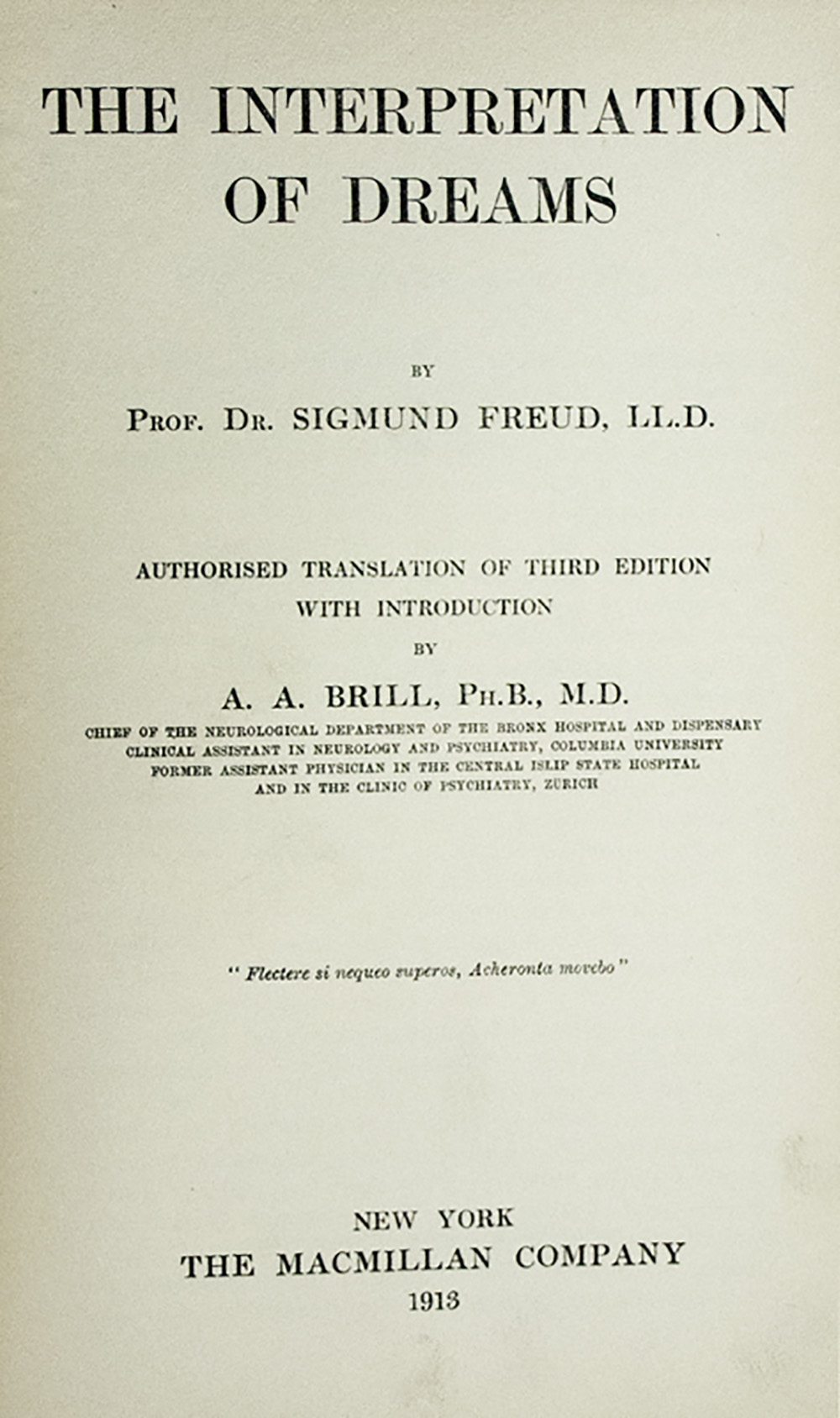 The Interpretation of Dreams: Authorised Translation of Third Edition with Introduction by A. A. Brill.
