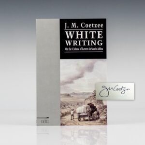 White Writing: On the Culture of Letters in South Africa.