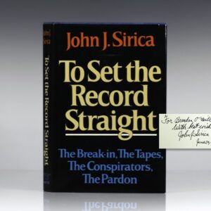 To Set the Record Straight: The Break-In, The Tapes, The Conspirators, The Pardon.