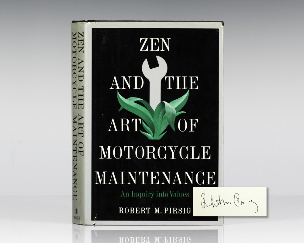Zen and the Art of Motorcycle Maintenance: An Inquiry into Values.