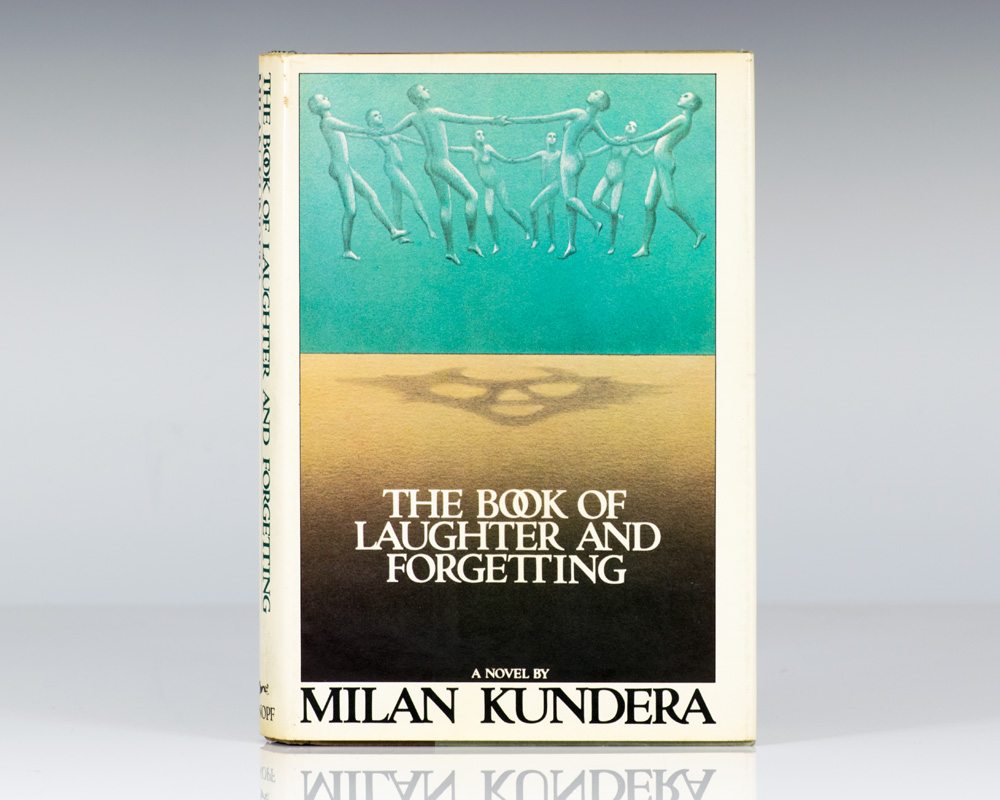 The Book of Laughter and Forgetting.