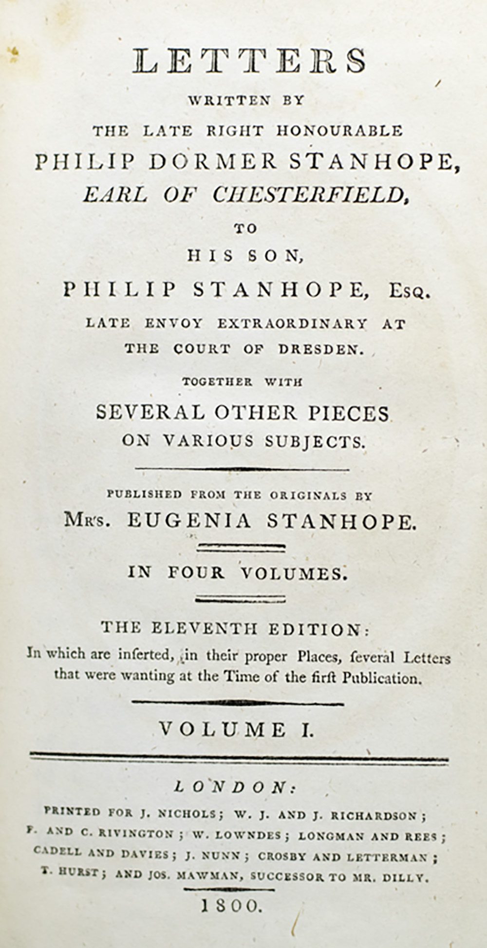 Letters Written by the Late Right Honourable Philip Dormer Stanhope, Earl of Chesterfield, to his Son, Philip Stanhope.