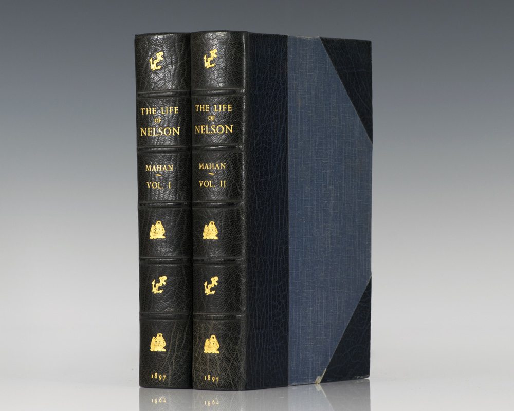 The Life of Nelson, the Embodiment of the Sea Power of Great Britain.
