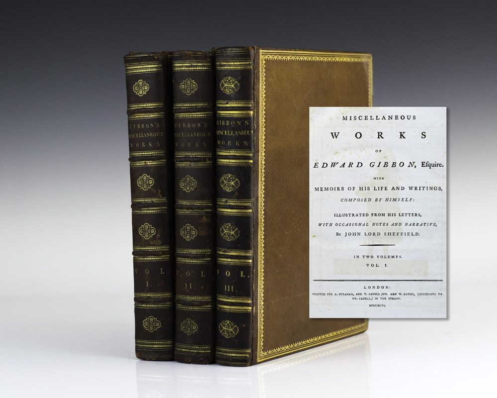 Miscellaneous Works With Memoirs Of His Life and Writings, Composed By Himself: Illustrated From His Letters, With Occasional Notes and Narrative, By John Lord Sheffield.
