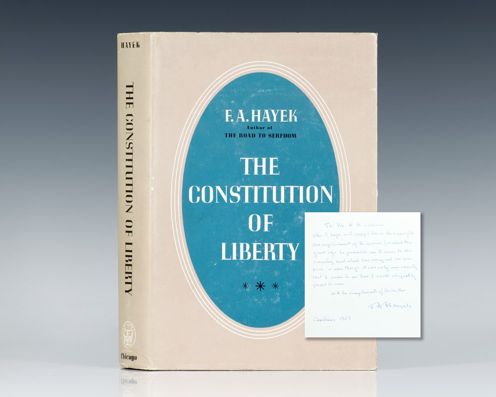 First edition of The Constitution of Liberty; lengthily inscribed by Hayek to the man who brought him to America, William H. Luhnow