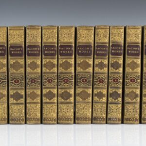 The Works of Francis Bacon, Baron of Verulam, Viscount St. Albans, and Lord High Chancellor of England.