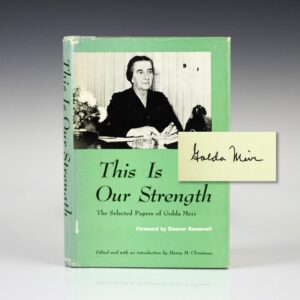This Is Our Strength: The Selected Papers of Golda Meir.