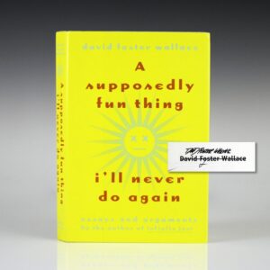 A Supposedly Fun Thing I'll Never Do Again: Essays and Arguments.
