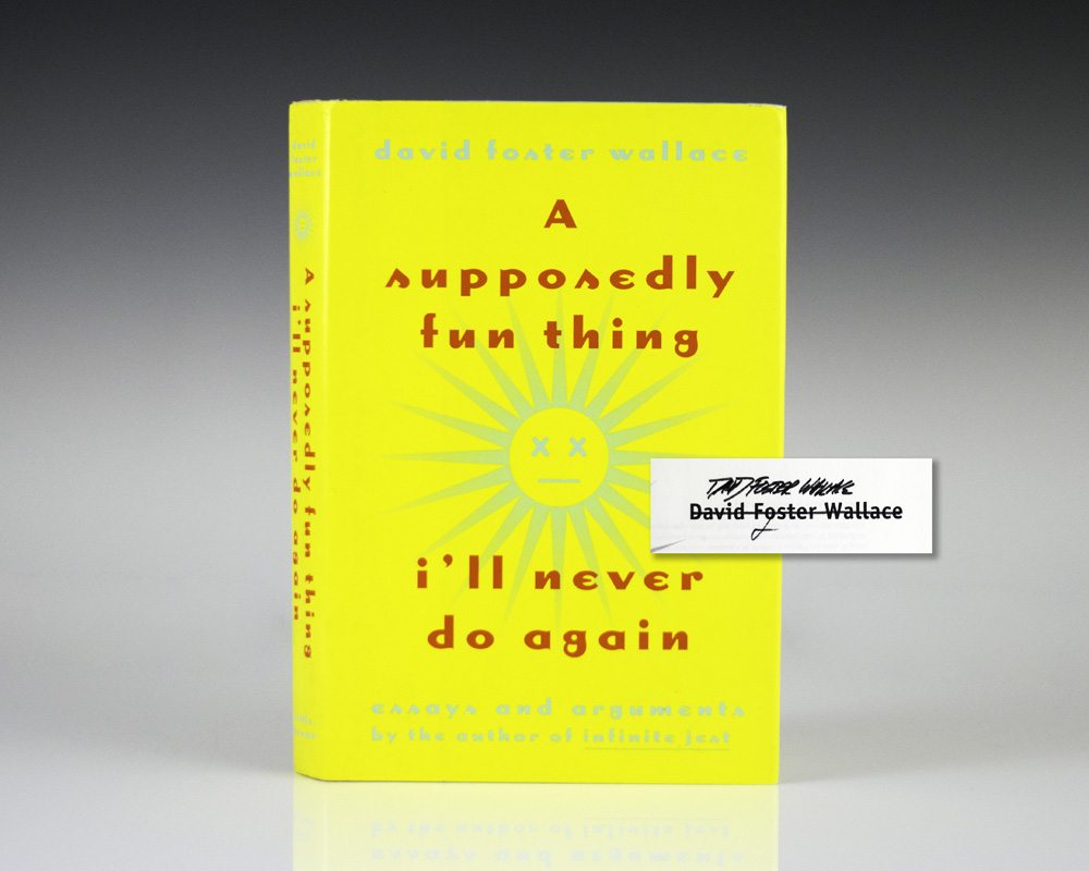 A Supposedly Fun Thing I’ll Never Do Again: Essays and Arguments.
