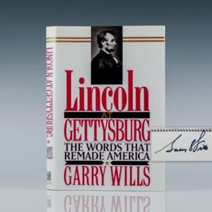 Lincoln at Gettysburg: The Words That Re-Made America.