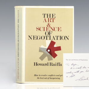 The Art and Science of Negotiation: How To Resolve Conflicts and Get the Best Out of Bargaining.