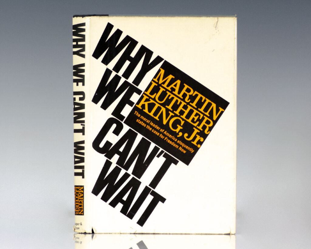 Why We Can’t Wait.