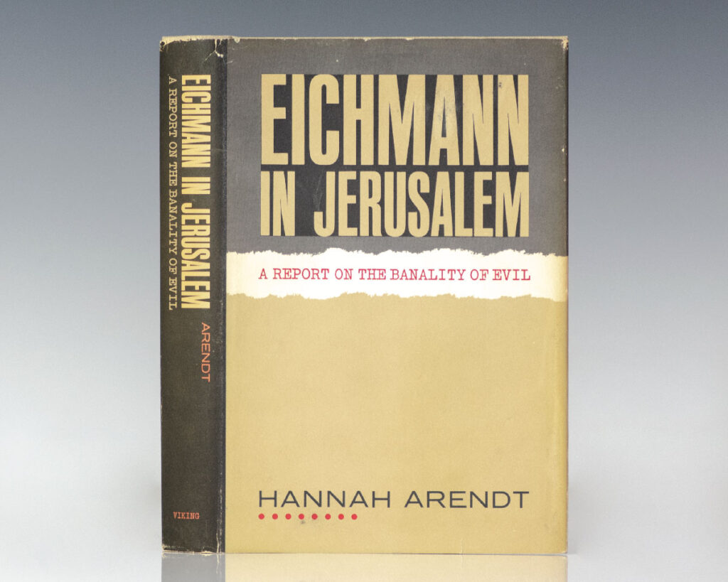 Eichmann in Jerusalem: A Report on the Banality of Evil.