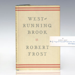 "As if regret were in it and were sacred": First Edition of Robert Frost's West-Running Brook; Lengthily Signed by Him
