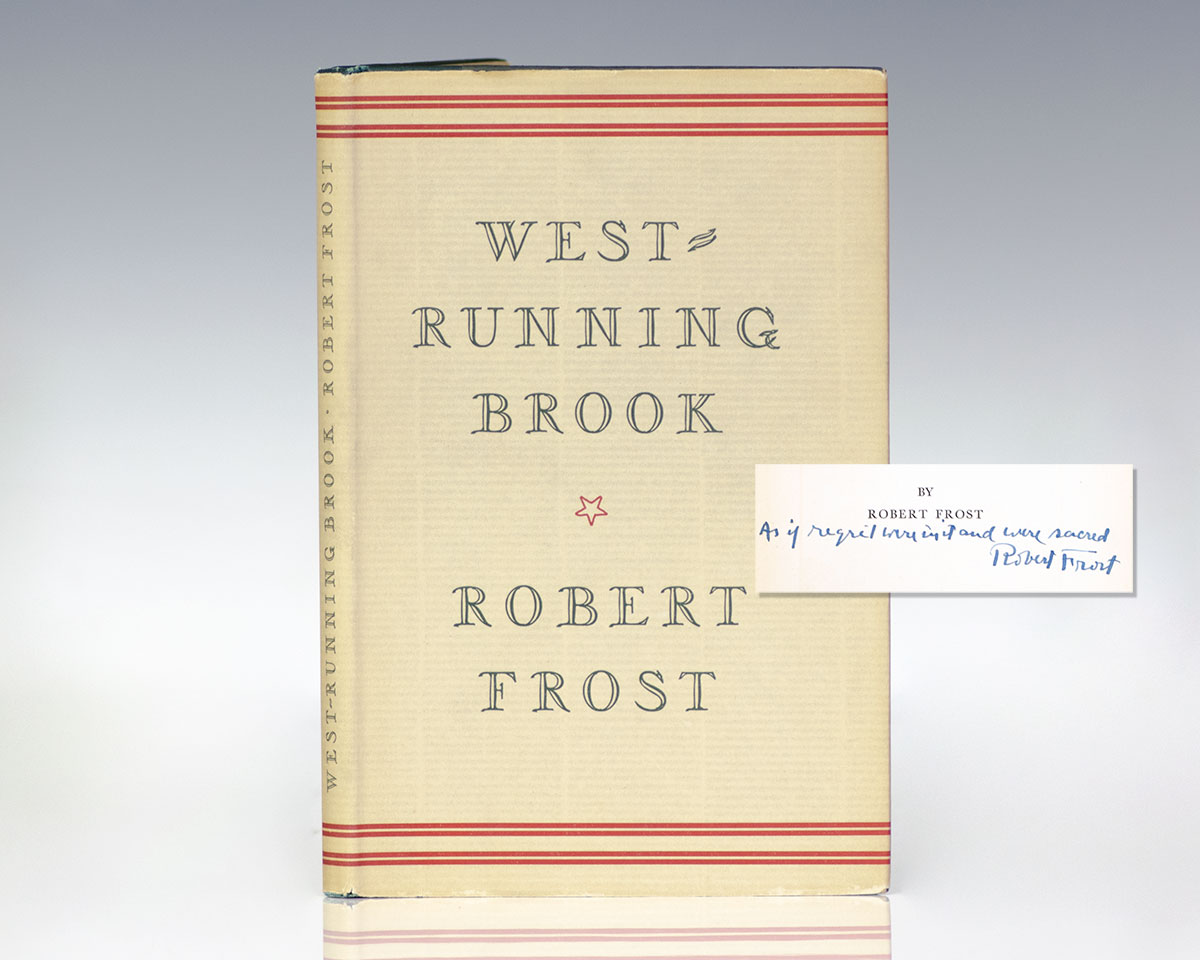 "As if regret were in it and were sacred": First Edition of Robert Frost's West-Running Brook; Lengthily Signed by Him
