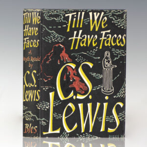 Till We Have Faces: A Myth Retold.