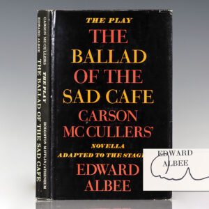 The Play: The Ballad of the Sad Café. Carson McCullers' Novella Adapted to the Stage by Edward Albee.
