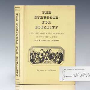 The Struggle for Equality: Abolitionists and the Negro in the Civil War and Reconstruction.