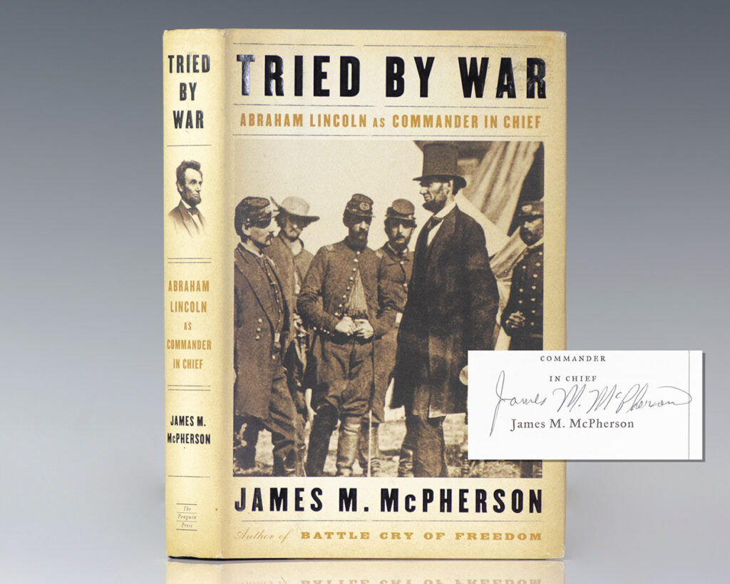 Tried By War: Abraham Lincoln as Commander in Chief.