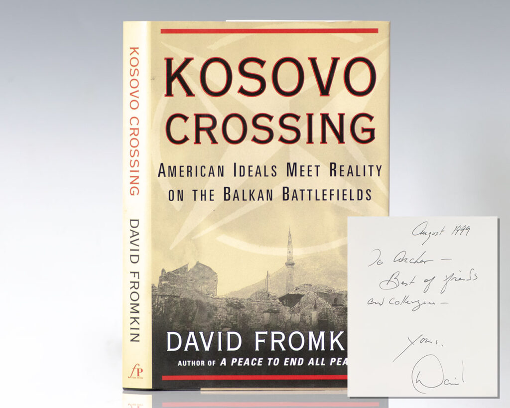 Kosovo Crossing: American Ideals Meet Reality On The Balkan Battlefields.