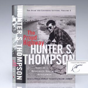 The Proud Highway: Saga of a Desperate Southern Gentleman, 1955-1967 (The Fear and Loathing Letters, Volume 1.).